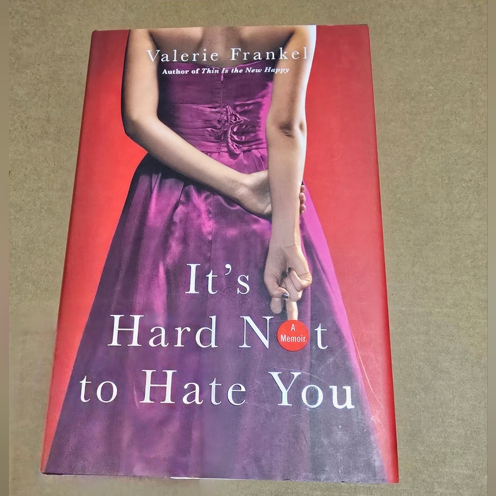 It's Hard Not to Hate You By Valerie Frankel